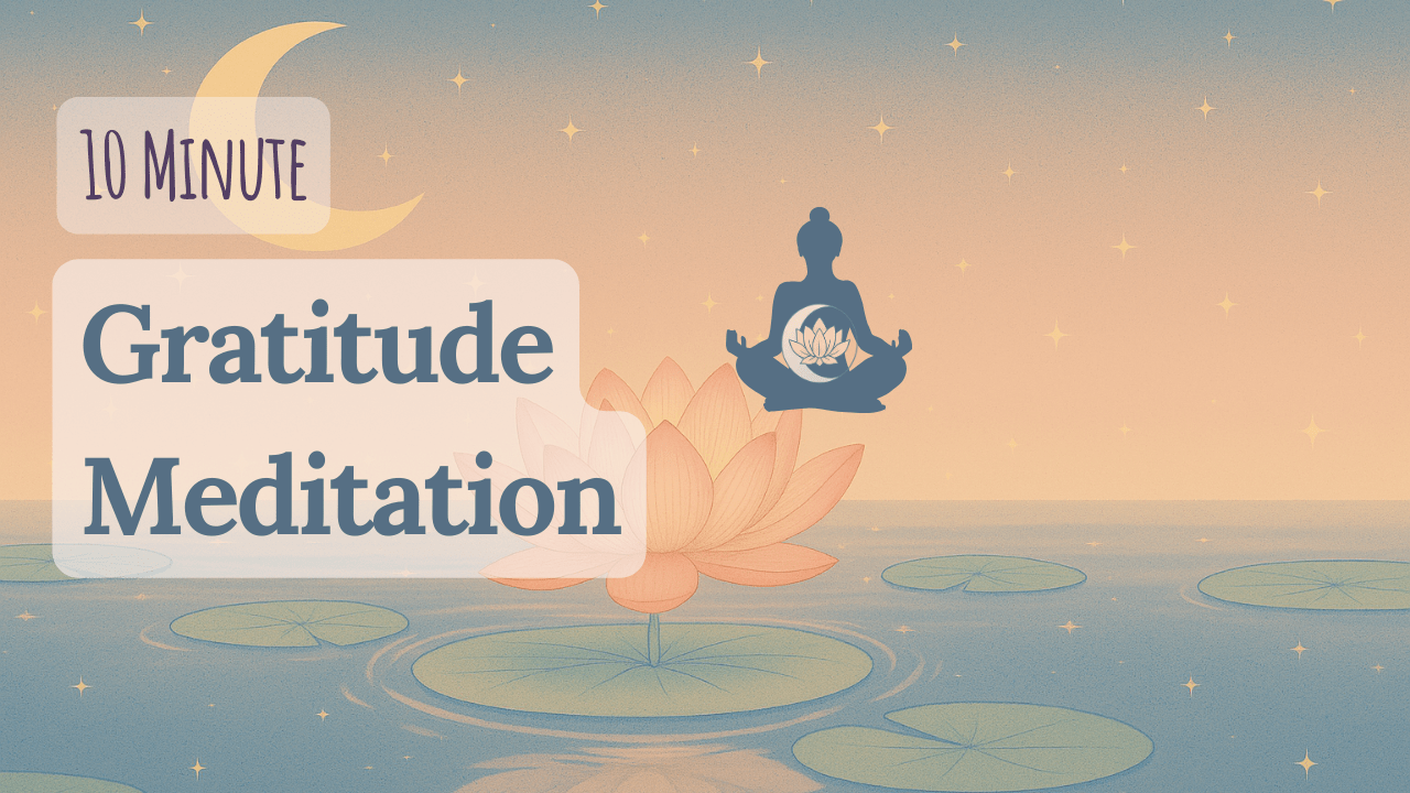 10 Minute Gratitude Meditation